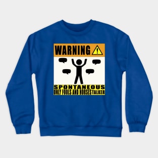 Warning Spontaneous Only Fools and Horses Talker Crewneck Sweatshirt